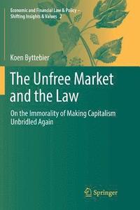 bokomslag The Unfree Market and the Law