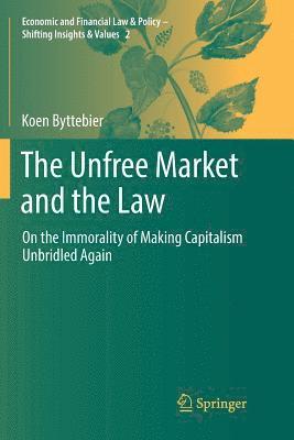 bokomslag The Unfree Market and the Law