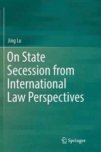 bokomslag On State Secession from International Law Perspectives