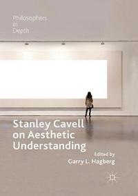 bokomslag Stanley Cavell on Aesthetic Understanding