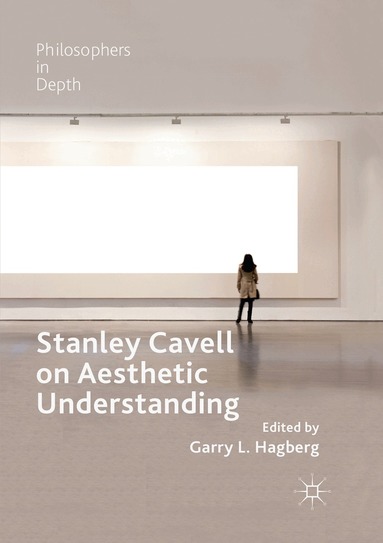 Garry L. Hagberg - Stanley Cavell on Aesthetic Understanding, Häftad