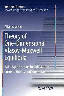 bokomslag Theory of One-Dimensional Vlasov-Maxwell Equilibria