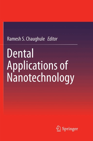 Ramesh S. Chaughule - Dental Applications of Nanotechnology, Häftad