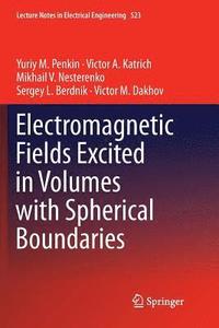 bokomslag Electromagnetic Fields Excited in Volumes with Spherical Boundaries