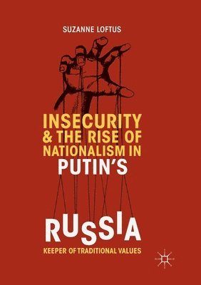 bokomslag Insecurity & the Rise of Nationalism in Putin's Russia
