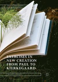 bokomslag Exercises in New Creation from Paul to Kierkegaard