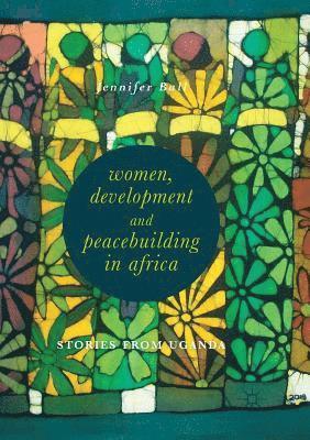 bokomslag Women, Development and Peacebuilding in Africa