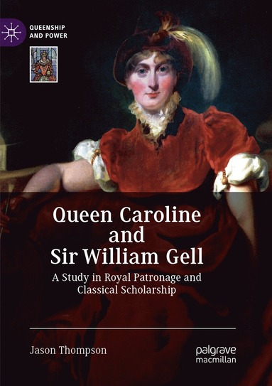 bokomslag Queen Caroline and Sir William Gell