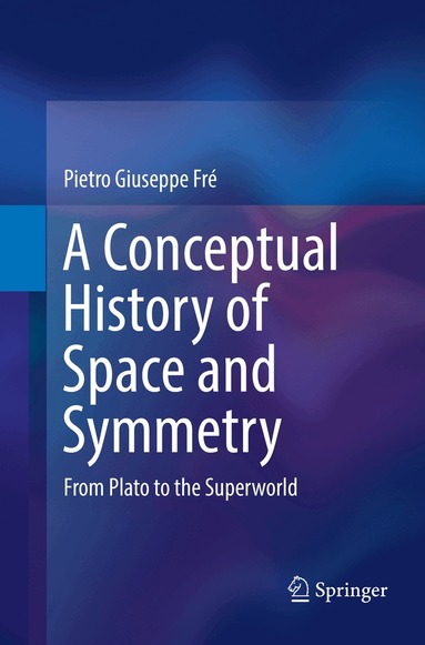 Pietro Giuseppe Fré - Conceptual History of Space and Symmetry, Häftad