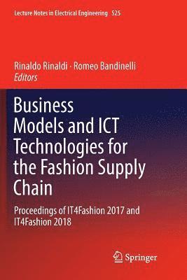 Business Models and ICT Technologies for the Fashion Supply Chain 1