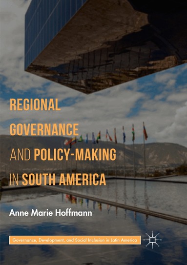 Anne Marie Hoffmann - Regional Governance and Policy-Making in South America, Häftad