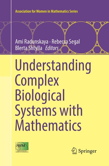 Ami Radunskaya, Rebecca Segal, Blerta Shtylla - Understanding Complex Biological Systems with Mathematics, Häftad