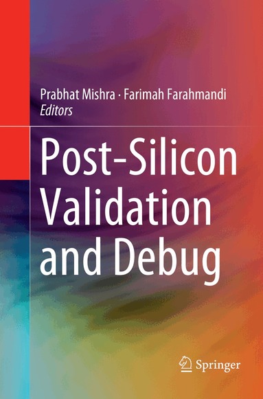 Prabhat Mishra, Farimah Farahmandi - Post-Silicon Validation and Debug, Häftad