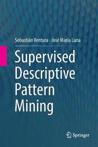 bokomslag Supervised Descriptive Pattern Mining