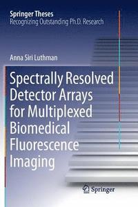 bokomslag Spectrally Resolved Detector Arrays for Multiplexed Biomedical Fluorescence Imaging