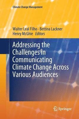 Addressing the Challenges in Communicating Climate Change Across Various Audiences 1