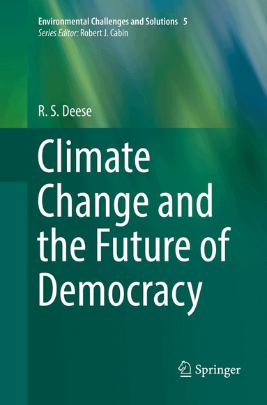 R. S. Deese - Climate Change and the Future of Democracy, Häftad