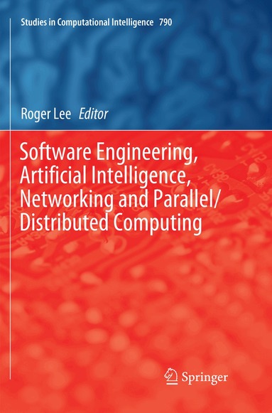 Roger Lee - Software Engineering, Artificial Intelligence, Networking and Parallel/Distributed Computing, Häftad