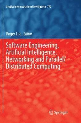 bokomslag Software Engineering, Artificial Intelligence, Networking and Parallel/Distributed Computing