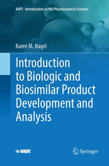 Karen M. Nagel - Introduction to Biologic and Biosimilar Product Development and Analysis, Häftad