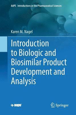 Introduction to Biologic and Biosimilar Product Development and Analysis 1