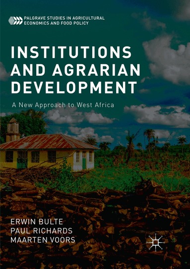 Erwin Bulte, Paul Richards, Maarten Voors - Institutions and Agrarian Development, Häftad