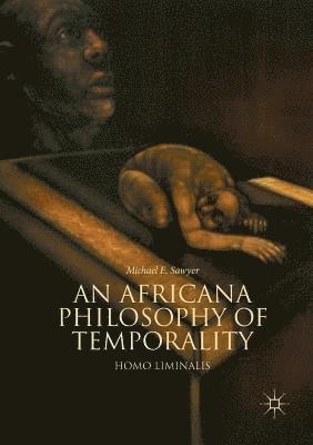 An Africana Philosophy of Temporality 1