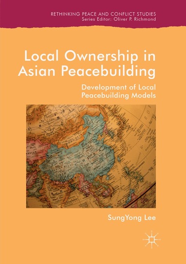 SungYong Lee - Local Ownership in Asian Peacebuilding, Häftad