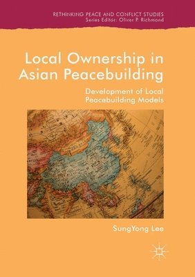 SungYong Lee, Sungyong Lee - Local Ownership in Asian Peacebuilding, Häftad