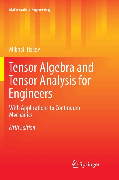 Mikhail Itskov - Tensor Algebra and Tensor Analysis for Engineers, Häftad