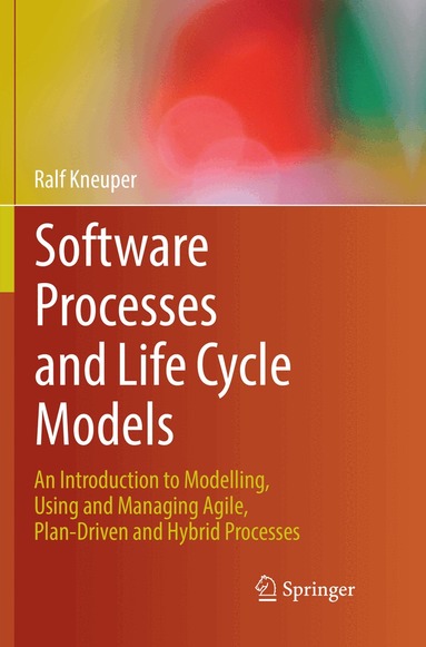 Ralf Kneuper - Software Processes and Life Cycle Models, Häftad