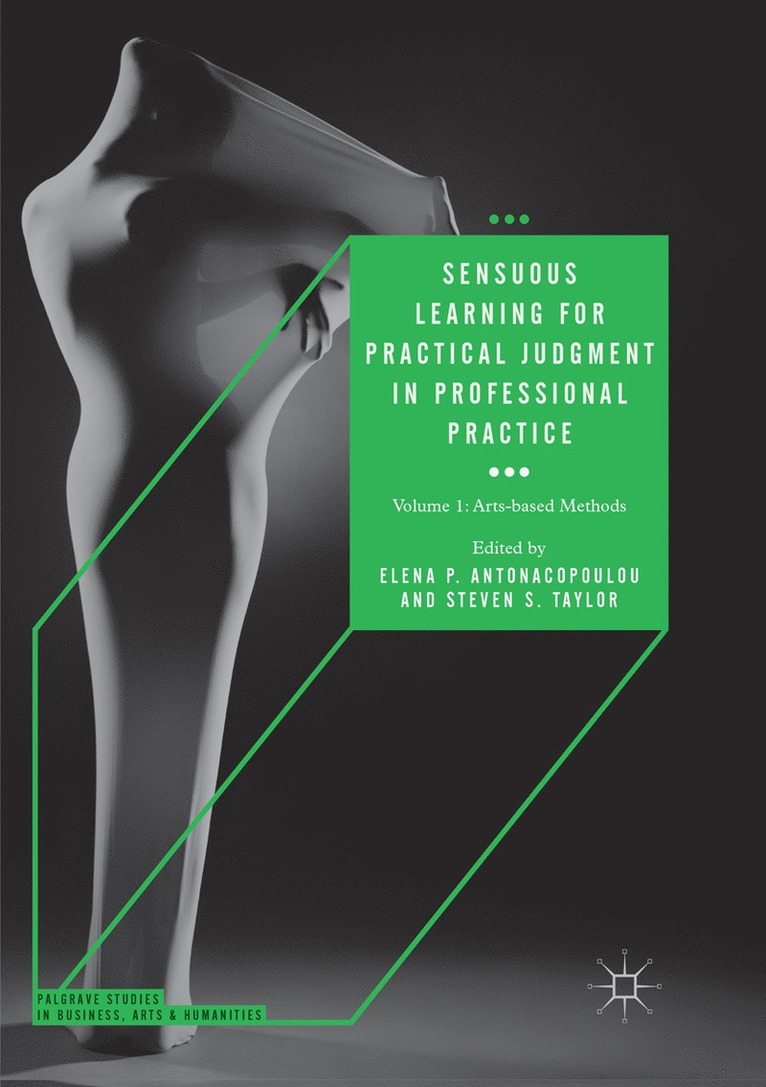 Sensuous Learning for Practical Judgment in Professional Practice 1