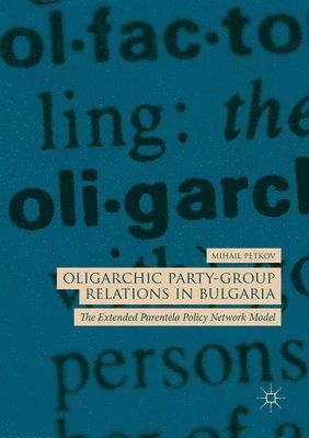 Oligarchic Party-Group Relations in Bulgaria 1