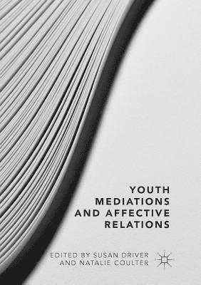 bokomslag Youth Mediations and Affective Relations