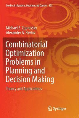 Michael Z. Zgurovsky, Alexander A. Pavlov - Combinatorial Optimization Problems in Planning and Decision Making, Häftad