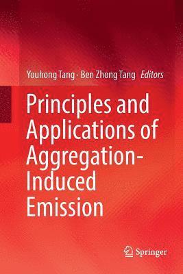 bokomslag Principles and Applications of Aggregation-Induced Emission