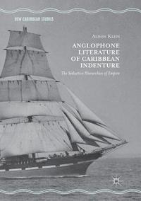 bokomslag Anglophone Literature of Caribbean Indenture