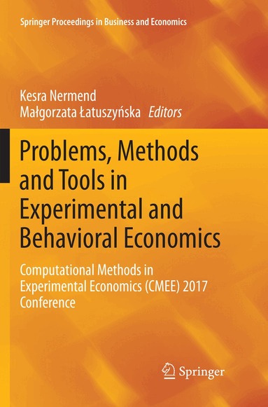 Kesra Nermend, Małgorzata Łatuszyńska - Problems, Methods and Tools in Experimental and Behavioral Economics, Häftad