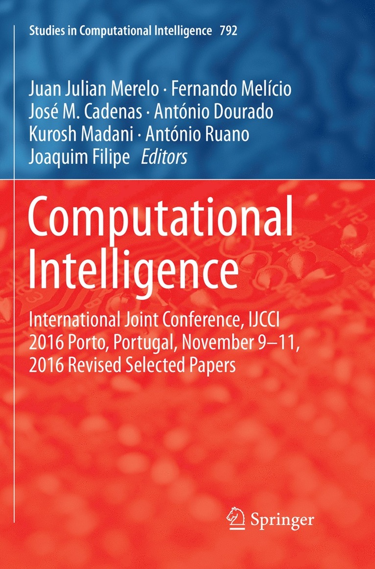 Juan Julian Merelo, Fernando Melício, José M. Cadenas, António Dourado, Kurosh Madani, António Ruano, Joaquim Filipe - Computational Intelligence, Häftad