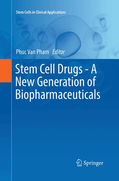 Phuc Van Pham - Stem Cell Drugs - A New Generation of Biopharmaceuticals, Häftad