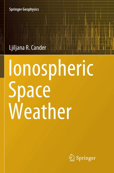 Ljiljana R. Cander - Ionospheric Space Weather, Häftad