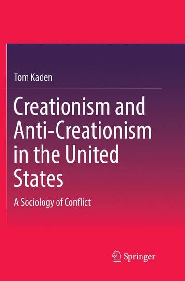 bokomslag Creationism and Anti-Creationism in the United States