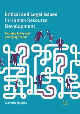 Ethical and Legal Issues in Human Resource Development 1