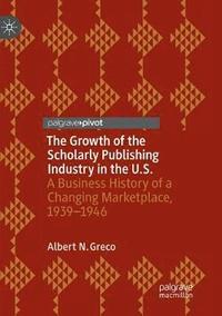 bokomslag The Growth of the Scholarly Publishing Industry in the U.S.