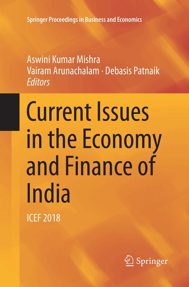 Aswini Kumar Mishra, Vairam Arunachalam, Debasis Patnaik - Current Issues in the Economy and Finance of India, Häftad