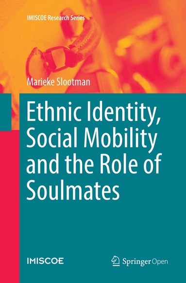 Marieke Slootman - Ethnic Identity, Social Mobility and the Role of Soulmates, Häftad