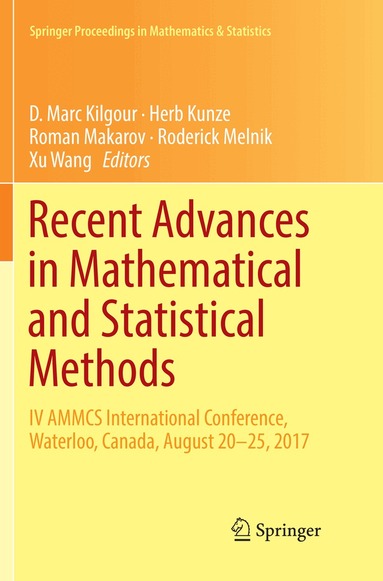 D. Marc Kilgour, Herb Kunze, Roman Makarov, Roderick Melnik, Xu Wang - Recent Advances in Mathematical and Statistical Methods, Häftad