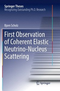 bokomslag First Observation of Coherent Elastic Neutrino-Nucleus Scattering