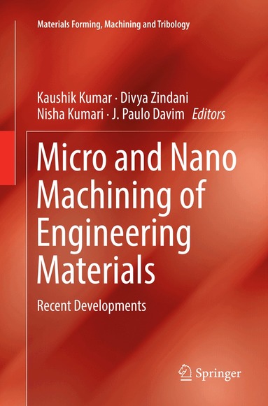 Kaushik Kumar, Divya Zindani, Nisha Kumari, J. Paulo Davim - Micro and Nano Machining of Engineering Materials, Häftad