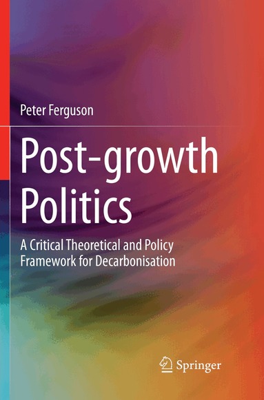 Peter Ferguson - Post-growth Politics, Häftad